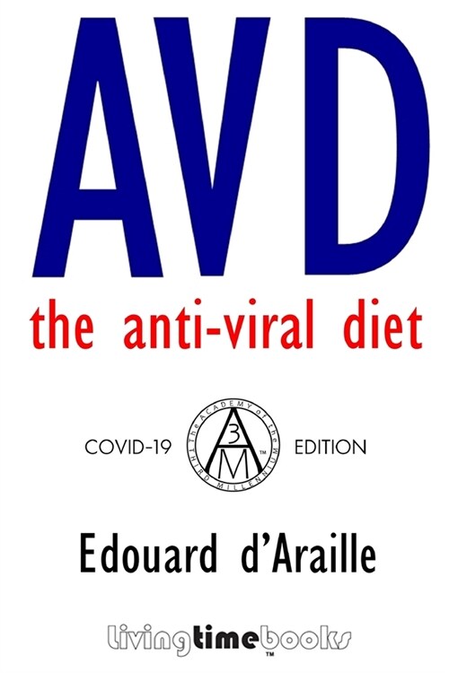 AVD: The Anti-Viral Diet : COVID-19 Edition (Paperback)