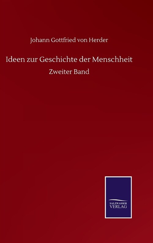 Ideen zur Geschichte der Menschheit: Zweiter Band (Hardcover)