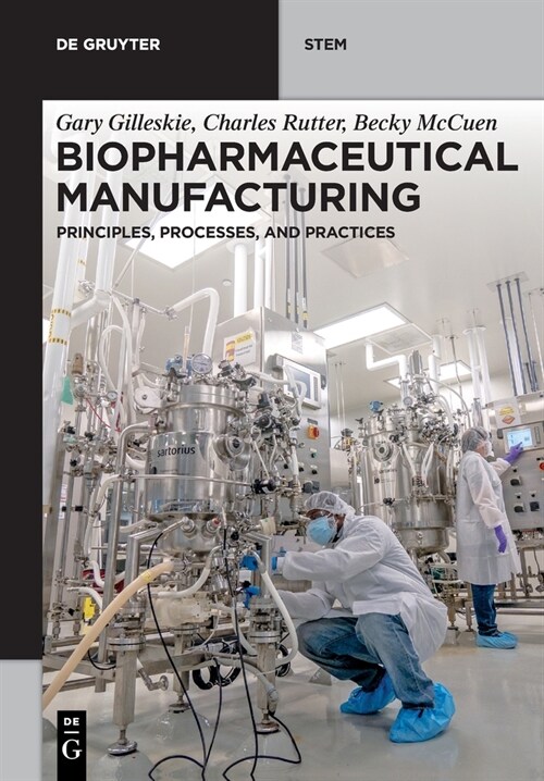 Biopharmaceutical Manufacturing: Principles, Processes, and Practices (Paperback)