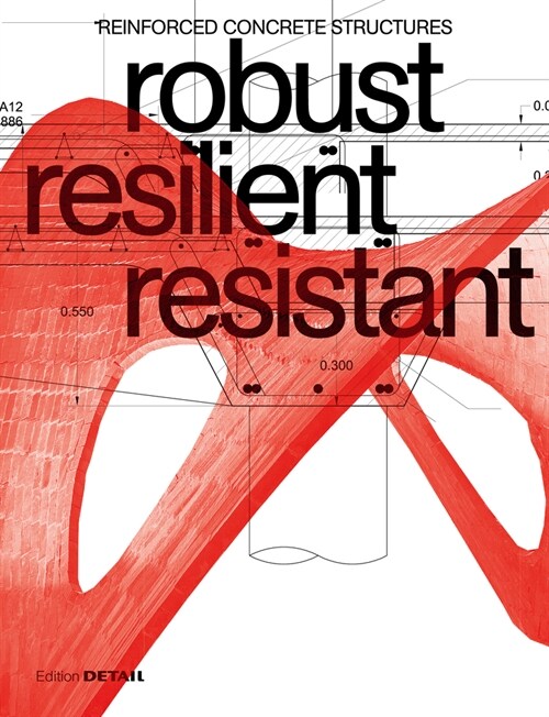Robust Resilient Resistant: Reinforced Concrete Structures (Paperback)