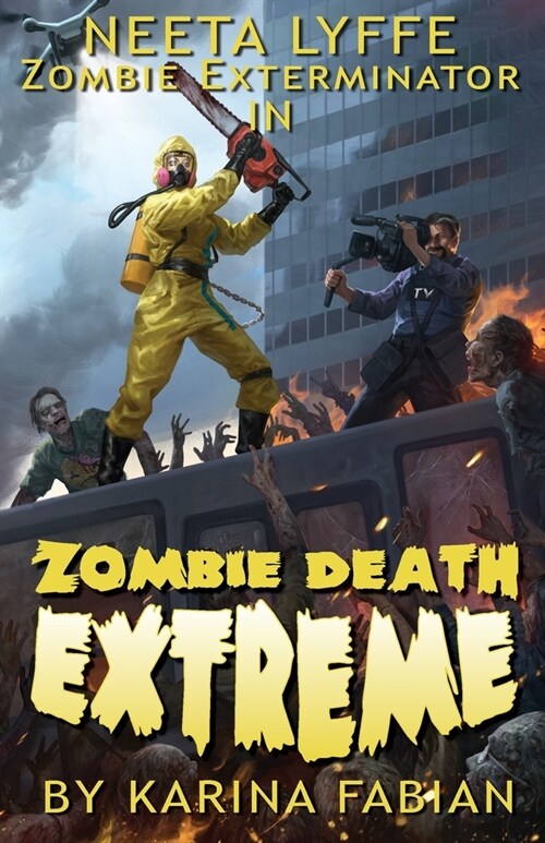 Zombie Death Extreme: Neeta Lyffe, Zombie Exterminator (Paperback, 2)