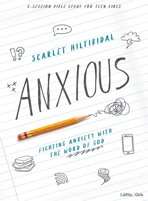 Anxious - Teen Girls Bible Study Book: Fighting Anxiety with the Word of God (Paperback)