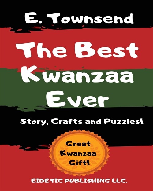 The Best Kwanzaa Ever: Crafts, Puzzles and Story of Kwanzaa (Paperback)