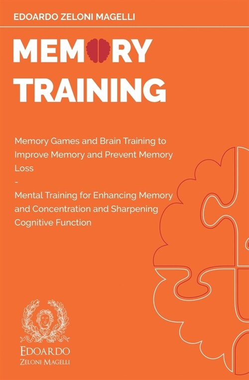 Memory Training: Memory Games and Brain Training to Improve Memory and Prevent Memory Loss - Mental Training for Enhancing Memory and C (Paperback)