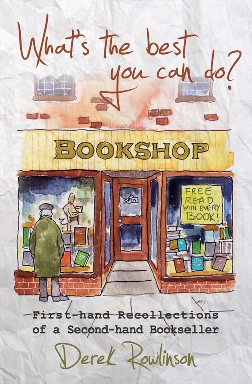 Whats the best you can do?: First-hand Recollections of a Second-hand Bookseller (Paperback)