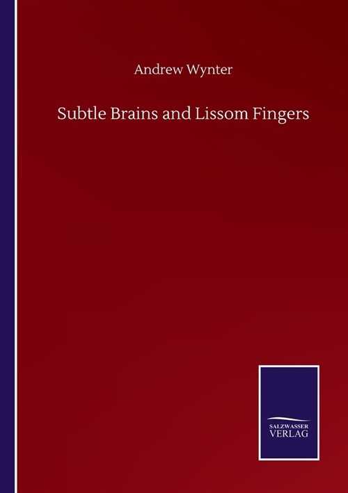 Subtle Brains and Lissom Fingers (Paperback)