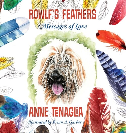 Rowlfs Feathers: Messages of Love (Hardcover)