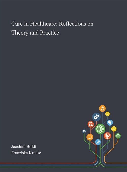 Care in Healthcare: Reflections on Theory and Practice (Hardcover)