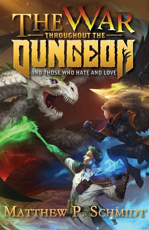 The War Throughout the Dungeon: And Those Who Hate and Love (Paperback)