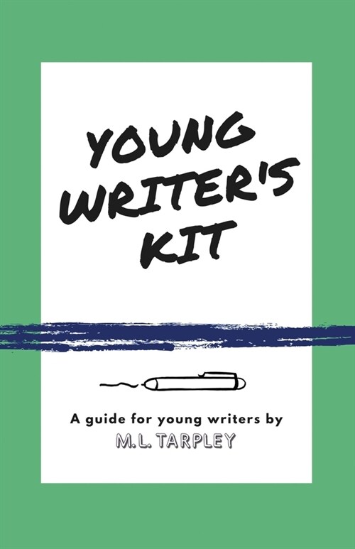 Young Writers Kit: A Guide for Young Writers (Paperback)