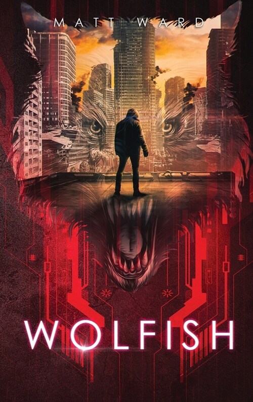 Wolfish: A YA Dystopian SciFi Technothriller (Hardcover)