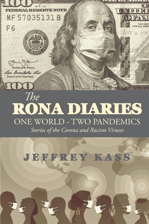 The Rona Diaries: One World, Two Pandemics (Paperback)