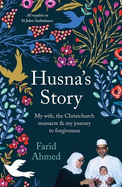 Husnas Story: My Wife, the Christchurch Massacre & My Journey to Forgiveness (Paperback)