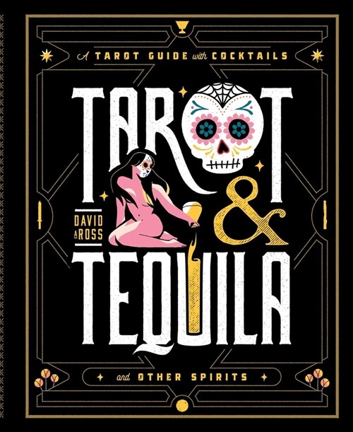 Tarot & Tequila: A Tarot Guide with Cocktails (Hardcover)