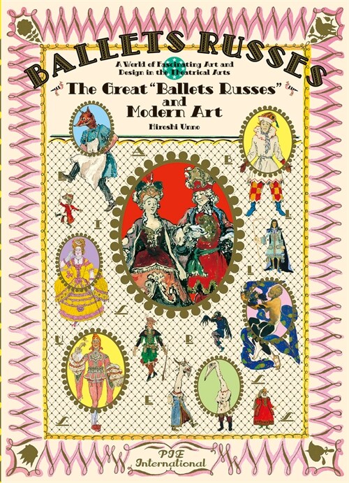 Ballet Russes: The Great Ballet Russes and Modern Art: A World of Fascinating Art and Design in Theatrical Arts (Paperback)