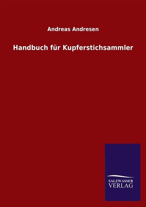 Handbuch f? Kupferstichsammler (Paperback)