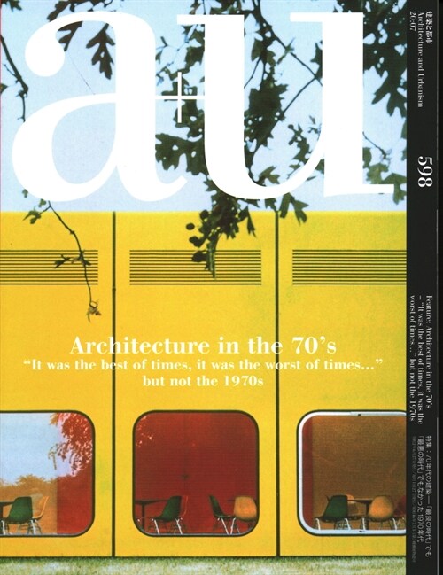A+u 20:07, 598: Architecture in the 70s - it Was the Best of Times, It Was the Worst of Times... But Not the 1970s (Paperback)