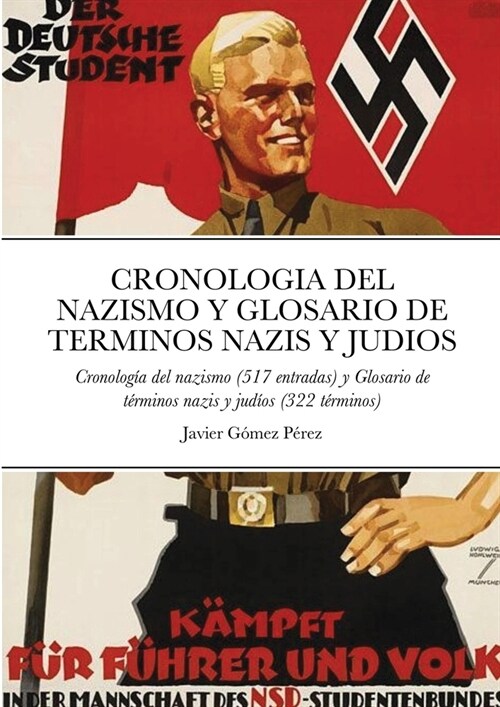 Cronologia del Nazismo Y Glosario de Terminos Nazis Y Judios: Cronolog? del nazismo (517 entradas) y Glosario de t?minos nazis y jud?s (322 t?mino (Paperback)