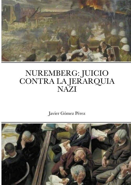 Nuremberg: Juicio Contra La Jerarquia Nazi (Paperback)