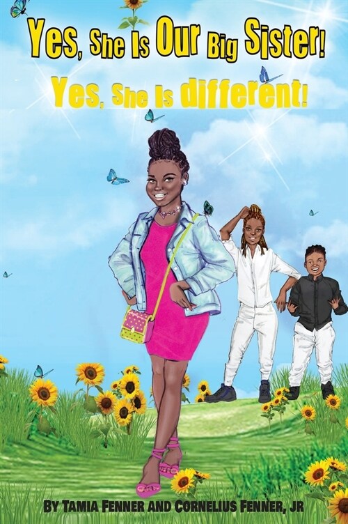 Yes, She Is Our Big Sister! Yes, She is Different! (Hardcover)