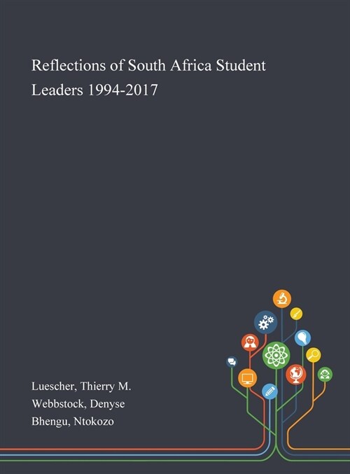 Reflections of South Africa Student Leaders 1994-2017 (Hardcover)