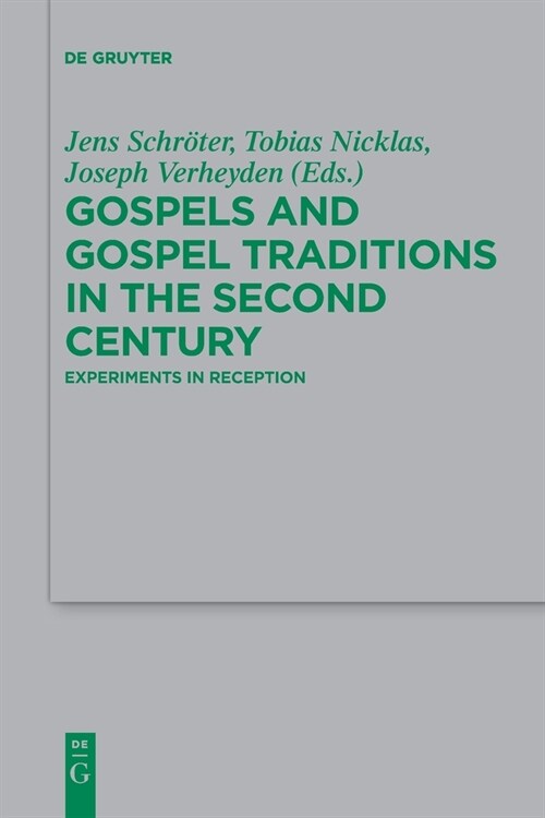 Gospels and Gospel Traditions in the Second Century: Experiments in Reception (Paperback)