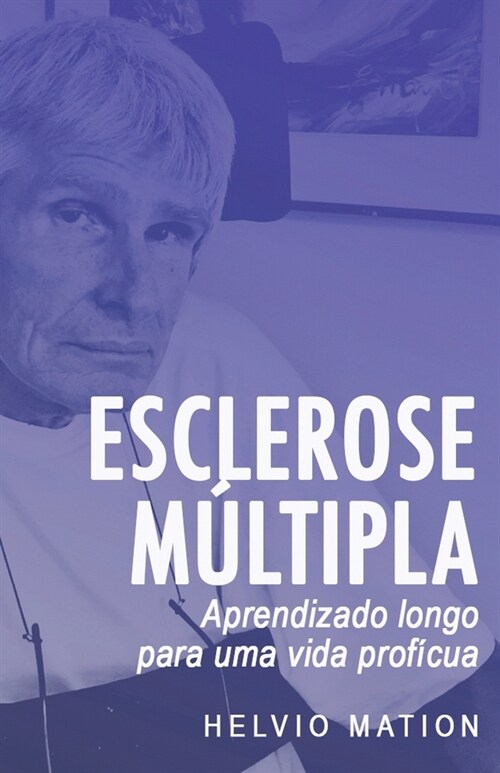 Esclerose M?tipla: Aprendizado longo para uma vida prof?ua (Paperback)