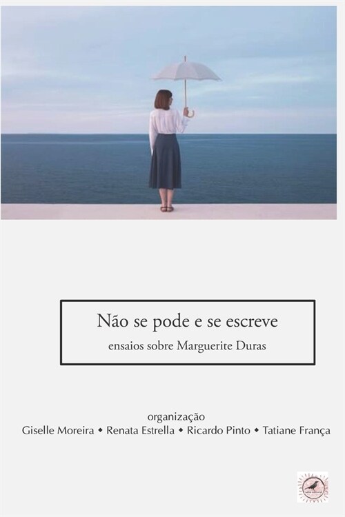 N? se pode e se escreve: ensaios sobre Marguerite Duras (Paperback)