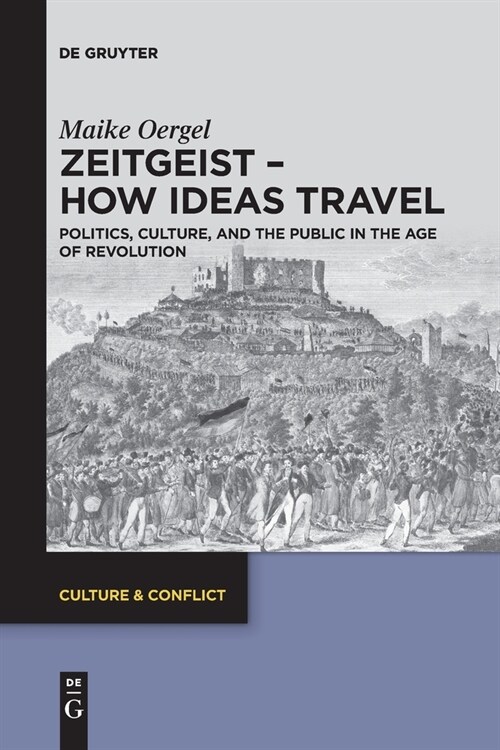 Zeitgeist - How Ideas Travel: Politics, Culture and the Public in the Age of Revolution (Paperback)