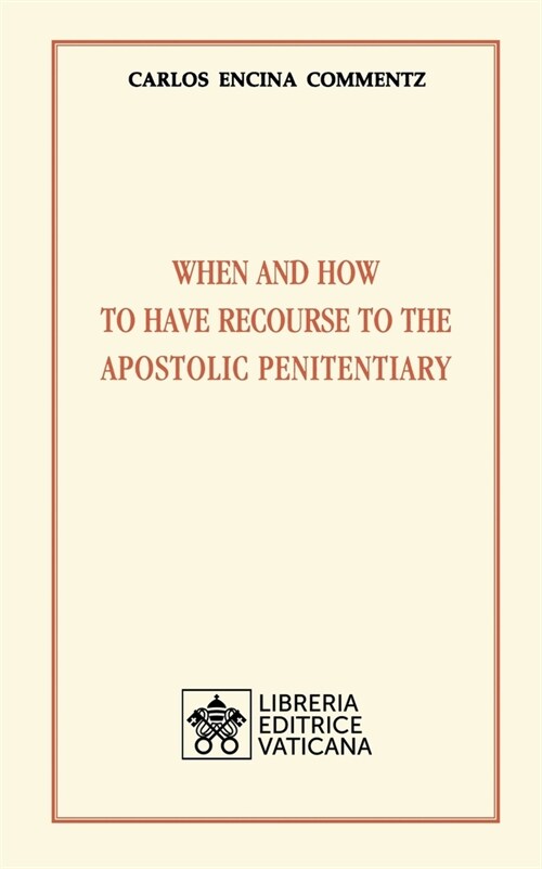 When and how to have recourse to the Apostolic Penitentiary (Paperback)