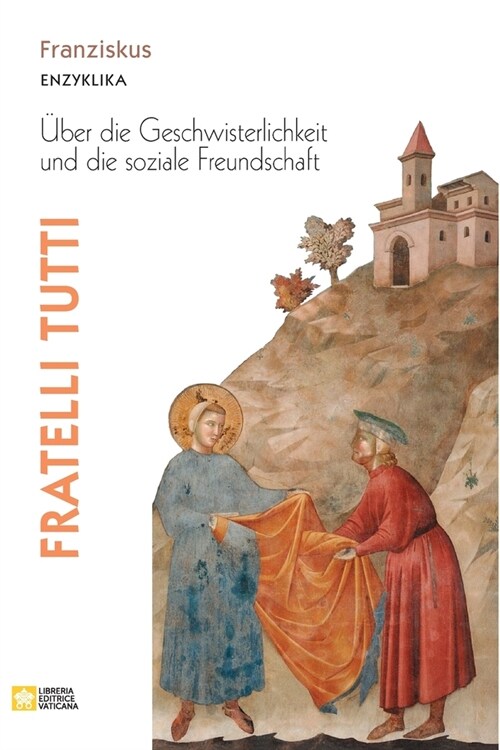 Fratelli tutti. Enzyklika ?er die Geschwisterlichkeit und die soziale Freundschaft (Paperback)