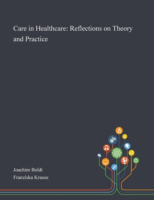 Care in Healthcare: Reflections on Theory and Practice (Paperback)