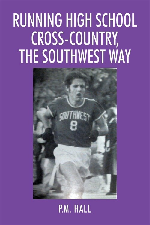 Running High School Cross-Country, The Southwest Way (Paperback)