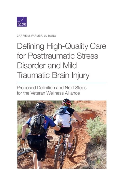 Defining High-Quality Care for Posttraumatic Stress Disorder and Mild Traumatic Brain Injury: Proposed Definition and Next Steps for the Veteran Welln (Paperback)