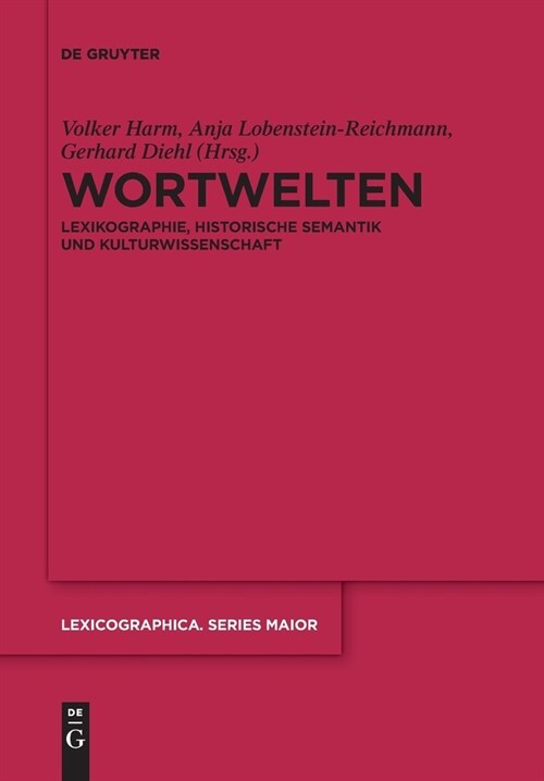 Wortwelten: Lexikographie, Historische Semantik Und Kulturwissenschaft (Paperback)