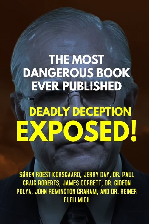 The Most Dangerous Book Ever Published: Deadly Deception Exposed! (Paperback)