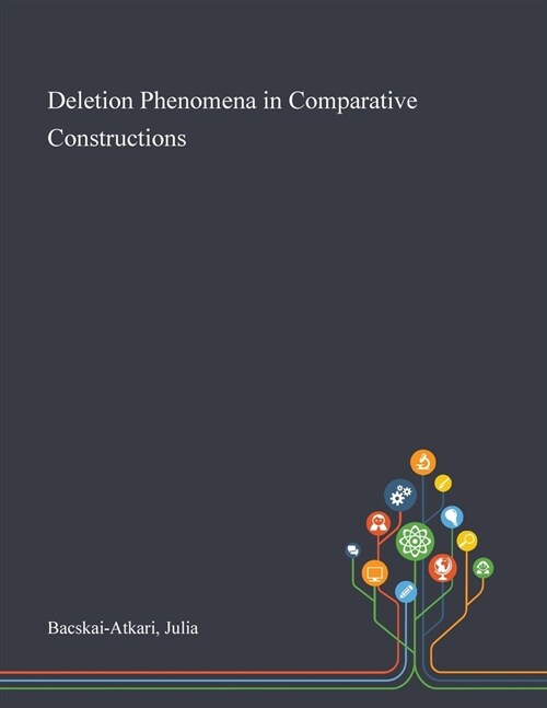 Deletion Phenomena in Comparative Constructions (Paperback)