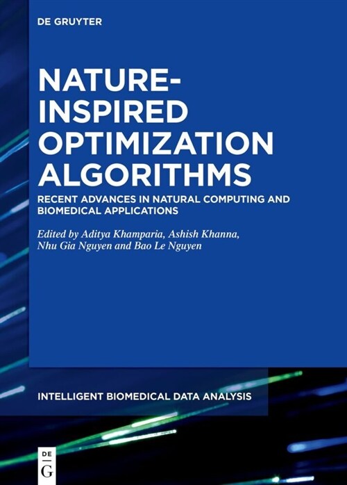 Nature-Inspired Optimization Algorithms: Recent Advances in Natural Computing and Biomedical Applications (Hardcover)