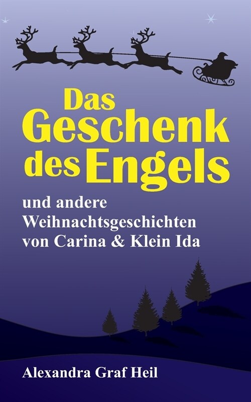 Das Geschenk des Engels und andere Weihnachtsgeschichten von Carina & Klein Ida (Paperback)