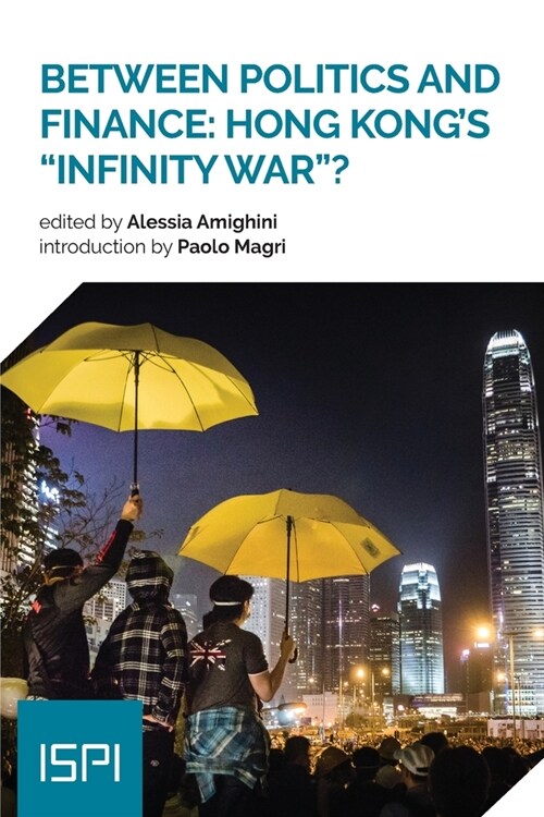 Between Politics and Finance: Hong Kongs Infinity War? (Paperback)