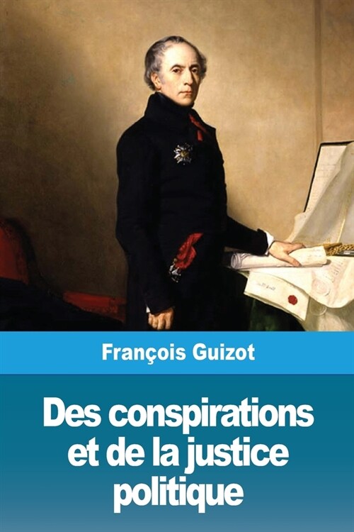 Des conspirations et de la justice politique (Paperback)