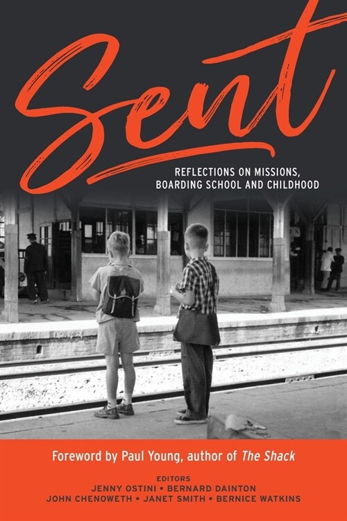 Sent: Reflections on Missions, Boarding School and Childhood (Paperback)