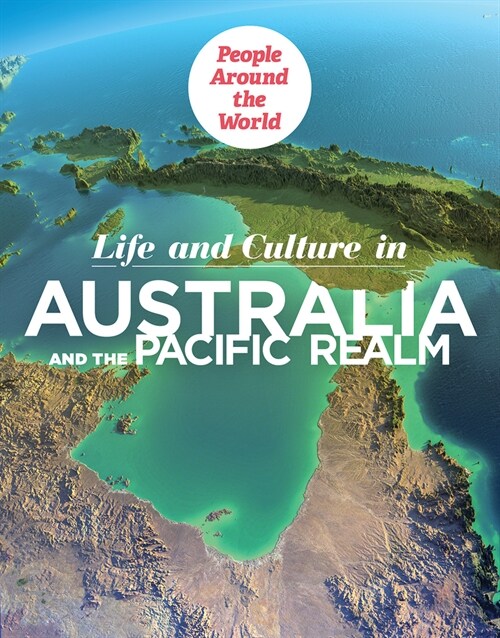 Life and Culture in Australia and the Pacific Realm (Library Binding)