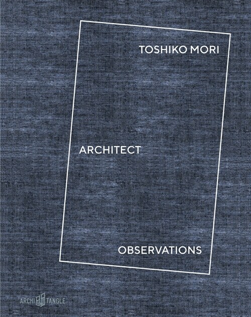 Toshiko Mori Architect: Observations (Hardcover)