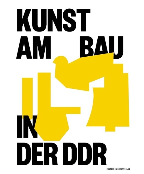 Kunst Am Bau in Der Ddr: Gesellschaftlicher Auftrag - Politische Funktion - Stadtgestalterische Aufgabe (Hardcover)