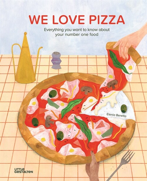 We Love Pizza: Everything You Want to Know about Your Number One Food (Hardcover)