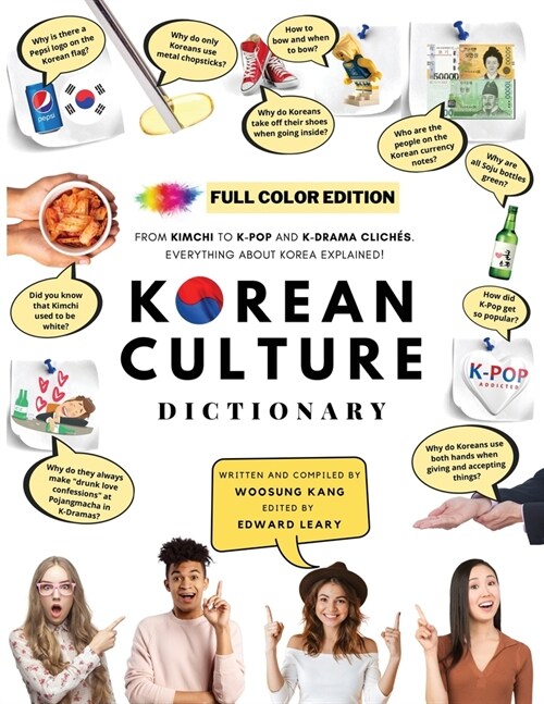 [FULL COLOR] KOREAN CULTURE DICTIONARY - From Kimchi To K-Pop and K-Drama Clich?. Everything About Korea Explained! (Paperback)