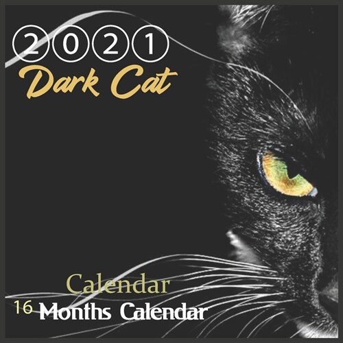 Dark Cat: Calendar 2021, Scary and black cat, Calendar for animals lover friends, (Paperback)
