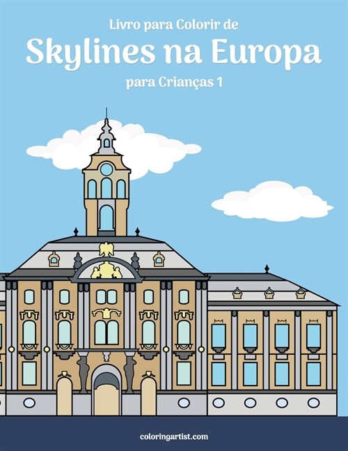 Livro para Colorir de Skylines na Europa para Crian?s 1 (Paperback)