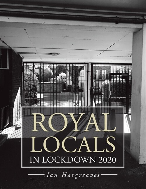 Royal Locals in Lockdown 2020 (Paperback)